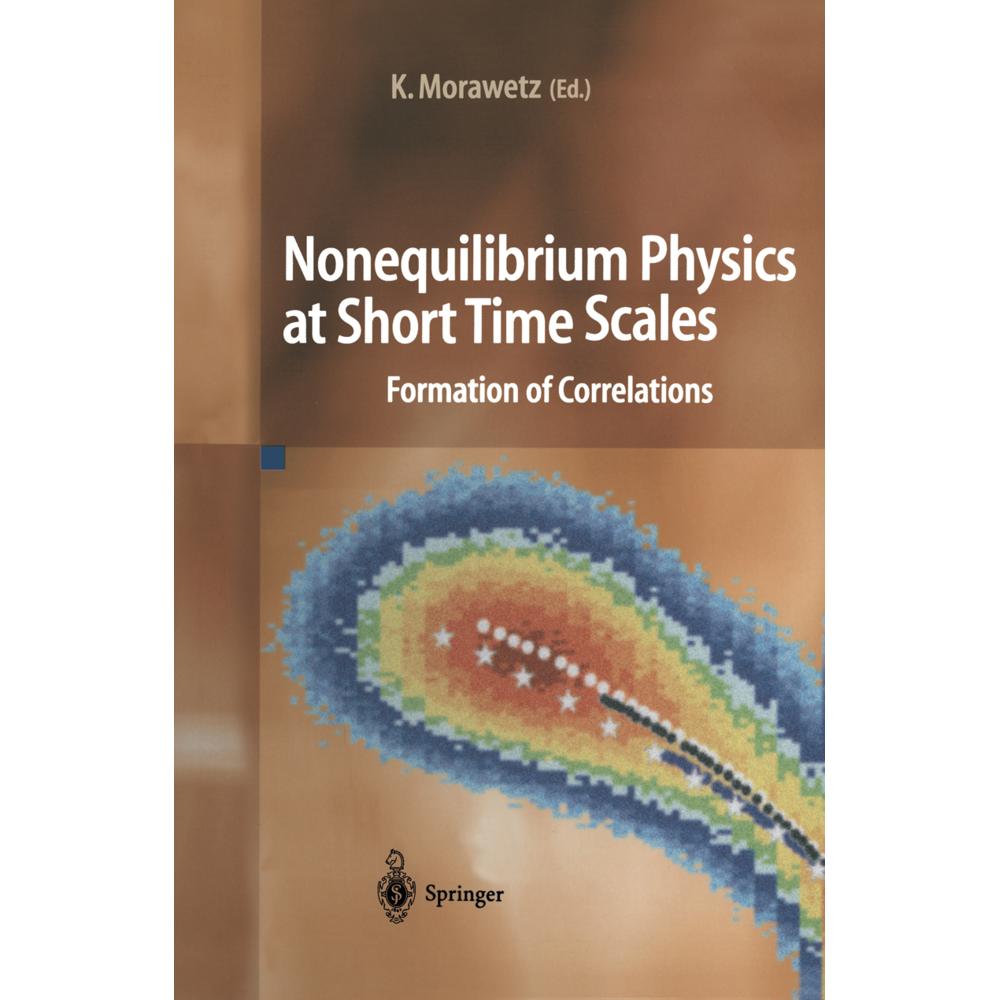 Nonequilibrium Physics at Short Time Scales, Fachbücher von Klaus Morawetz
