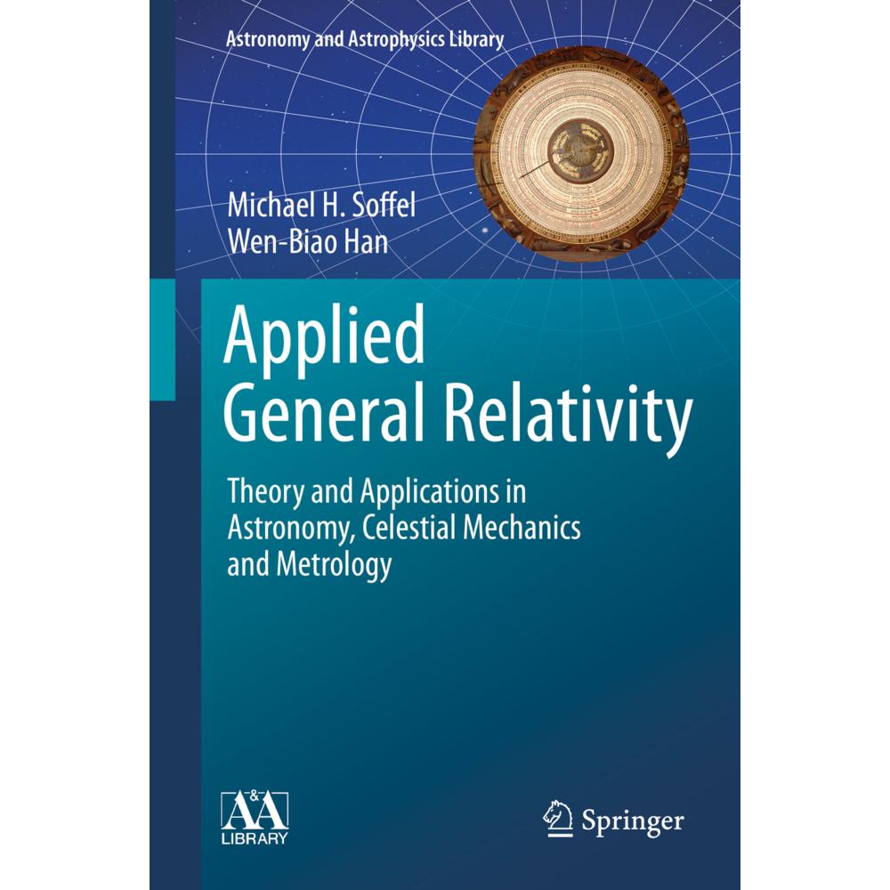 Soffel:Applied General Relativity, Fachbücher von Wen-Biao Han, Michael H. Soffel