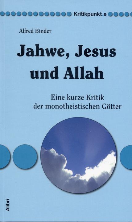 Produktbild Jahwe, Jesus und Allah (Deutsch, Alfred Binder, 2019)