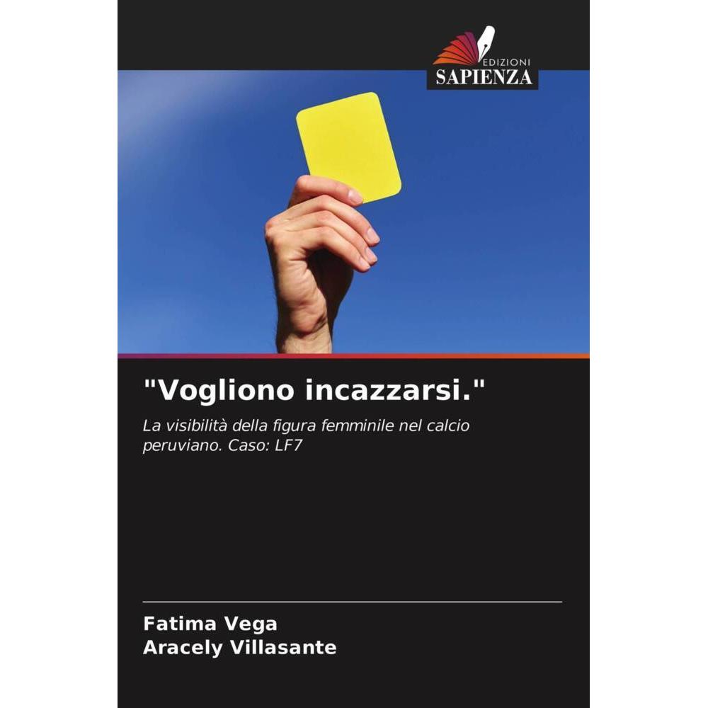 'Vogliono incazzarsi.', Ratgeber von Fatima Vega, Aracely Villasante
