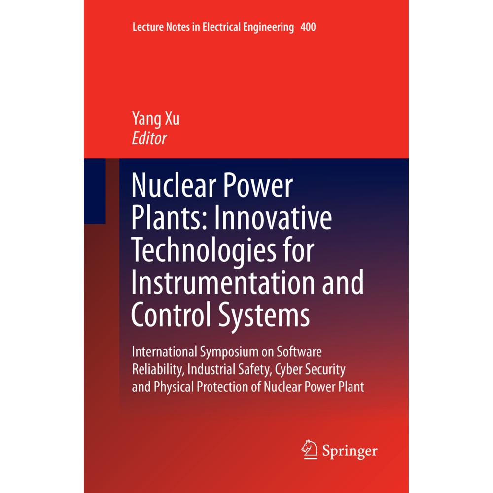 Nuclear Power Plants: Innovative Technologies for Instrumentation and Control Systems, Fachbücher von Yang Xu