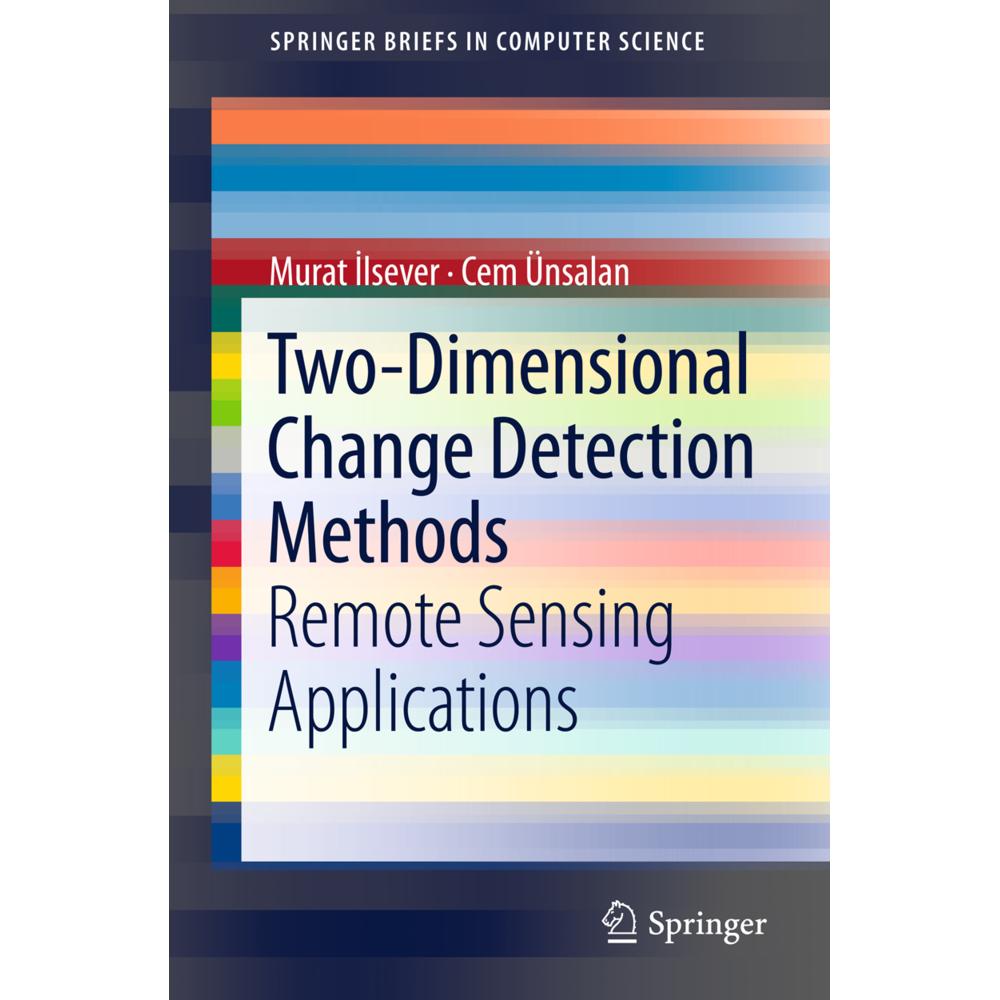 Thumbnail - Two-Dimensional Change Detection Methods, Fachbücher von Cem Ünsalan, Murat Ilsever
