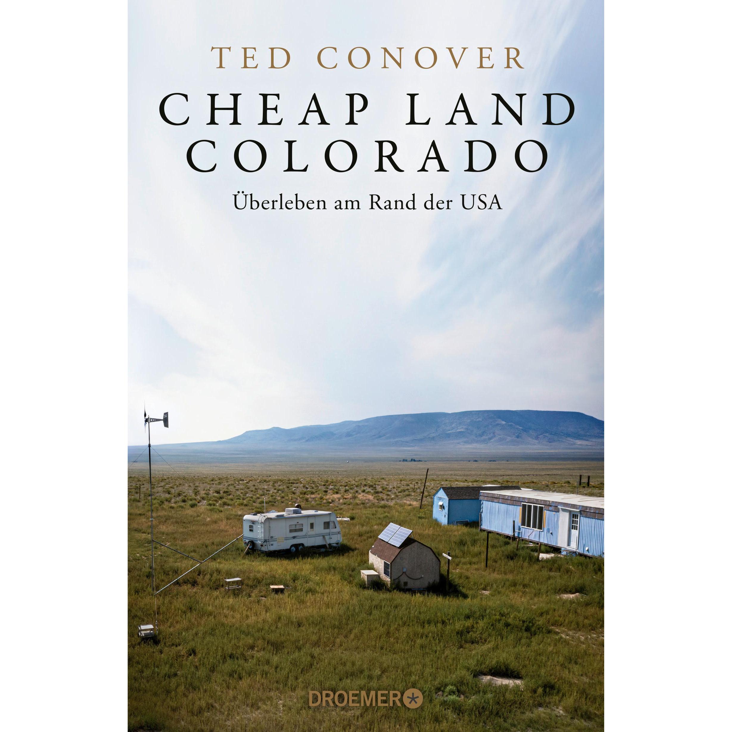 Cheap Land Colorado, Sachbücher von Ted Conover, Christiane Bernhardt