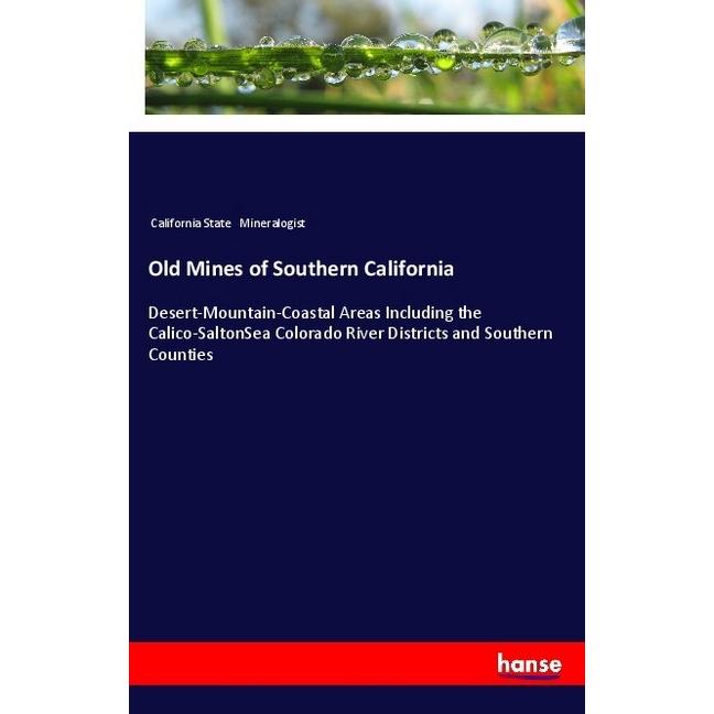 Old Mines of Southern California, Fachbücher von California State Mineralogist