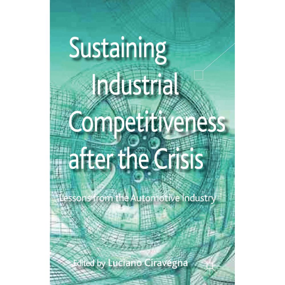 Sustaining Industrial Competitiveness after the Crisis, Fachbücher von Luciano Ciravegna