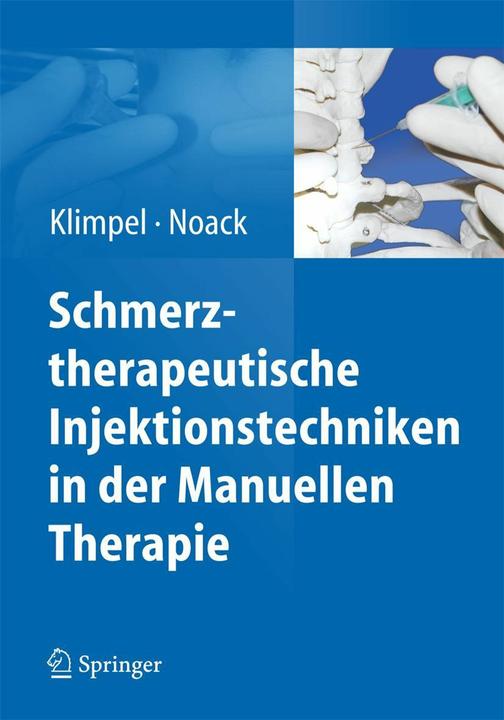Produktbild Schmerztherapeutische Injektionstechniken in der Manuellen Therapie (Deutsch, Dietmar W. Noack, Lothar Klimpel, 2014)