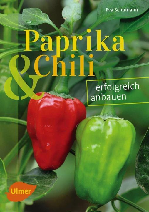 Paprika und Chili erfolgreich anbauen (Deutsch, Eva Schumann, 2017)