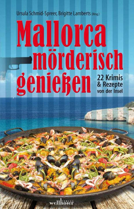 Produktbild Mallorca mörderisch geniessen (Deutsch, Ella Daelken, Ingrid Werner, Kerstin Lange, Klaus Stickelbroeck, Ursula Hahnenberg, 2016)