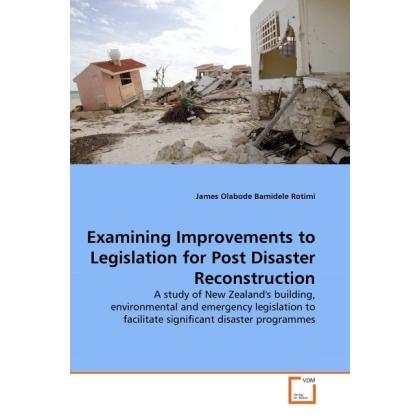 Examining Improvements to Legislation for Post Disaster Reconstruction, Fachbücher