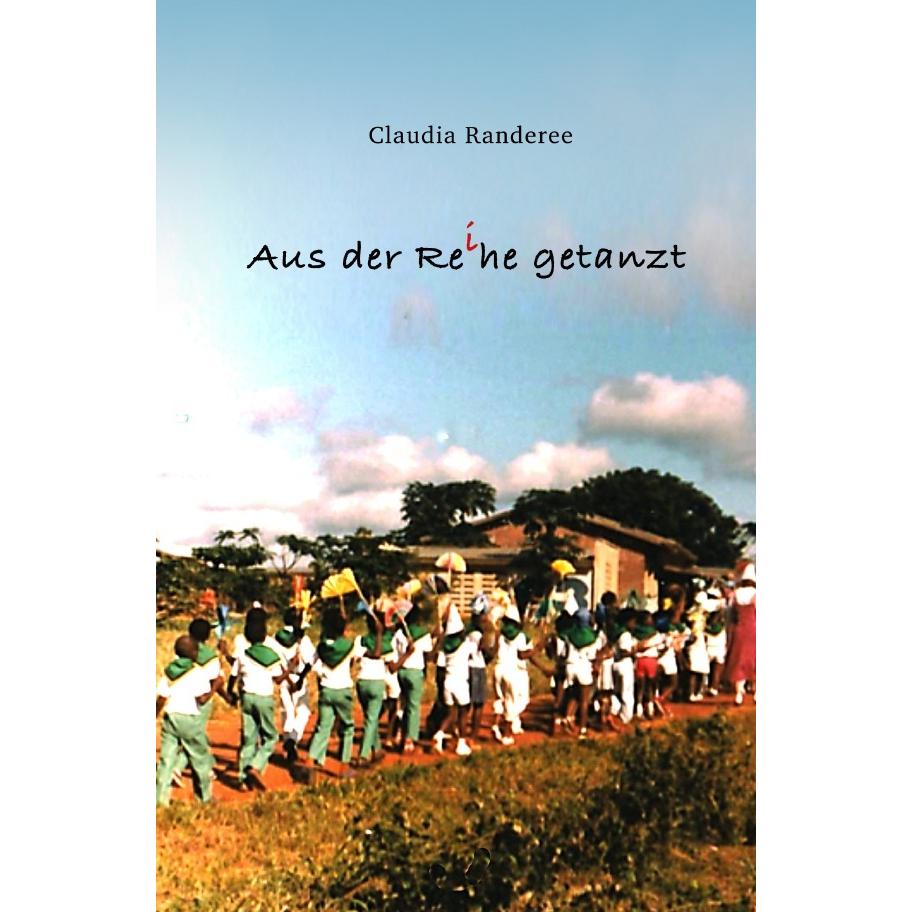 Aus der Reihe getanzt, Belletristik von Claudia Randeree