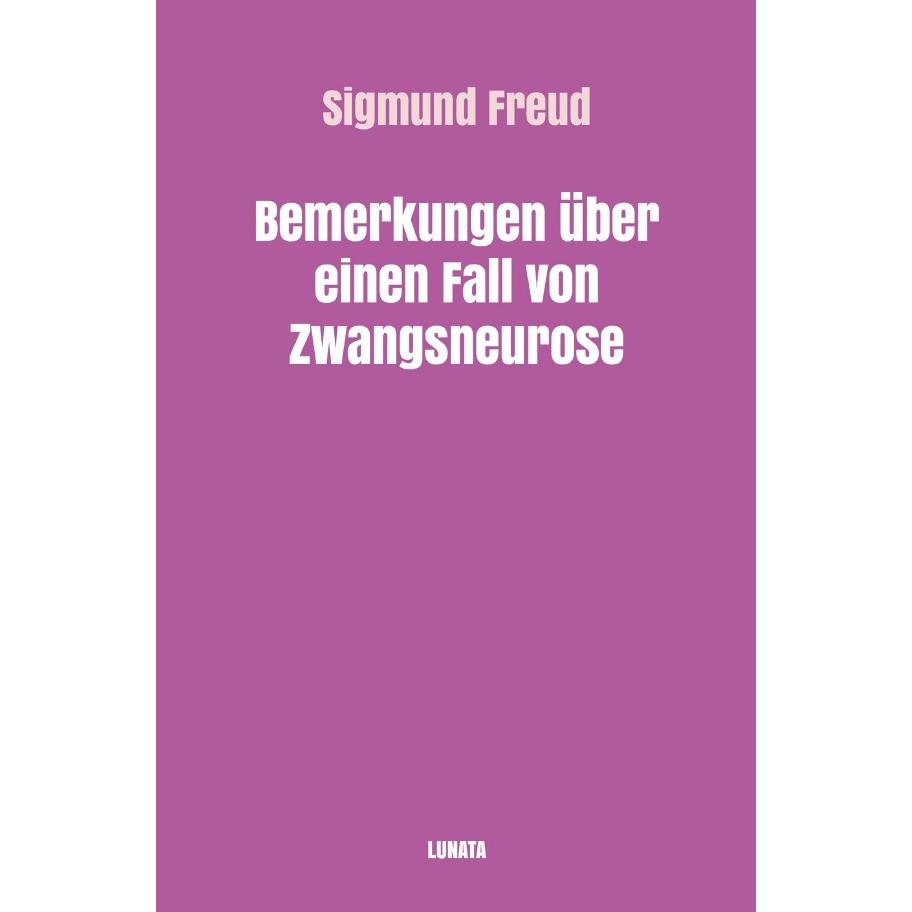 Bemerkungen über einen Fall von Zwangsneurose, Sachbücher von Sigmund Freud