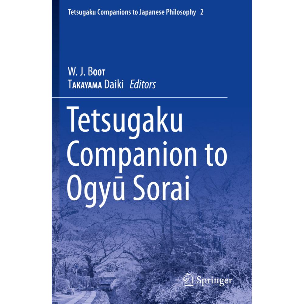 Tetsugaku Companion to Ogyu Sorai, Fachbücher von W.J. BOOT, Daiki TAKAYAMA