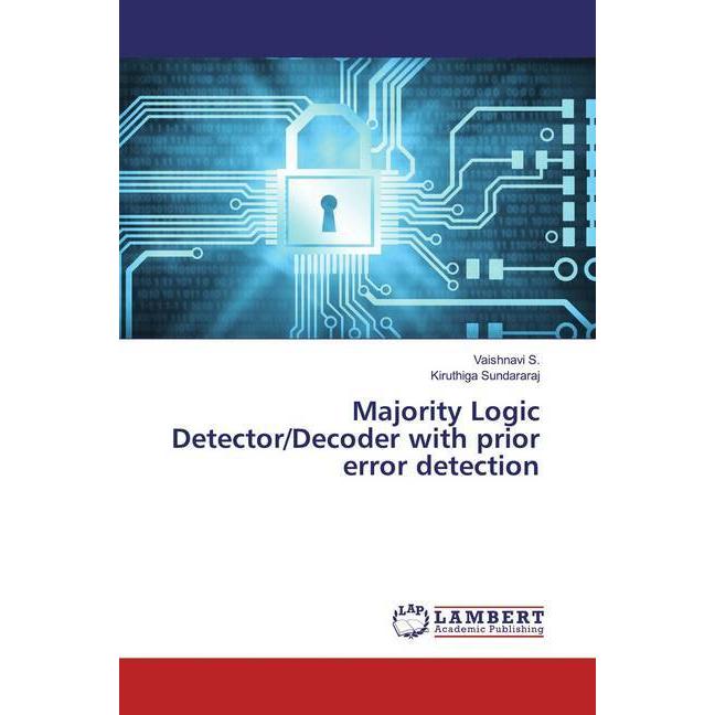 Majority Logic Detector/Decoder with prior error detection, Fachbücher von Kiruthiga Sundararaj, Vaishnavi S.