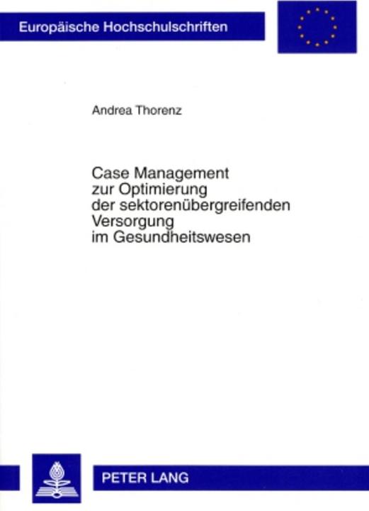 Produktbild Case Management zur Optimierung der sektorenübergreifenden Versorgung im Gesundheitswesen (Deutsch, Andrea Thorenz, 2007)