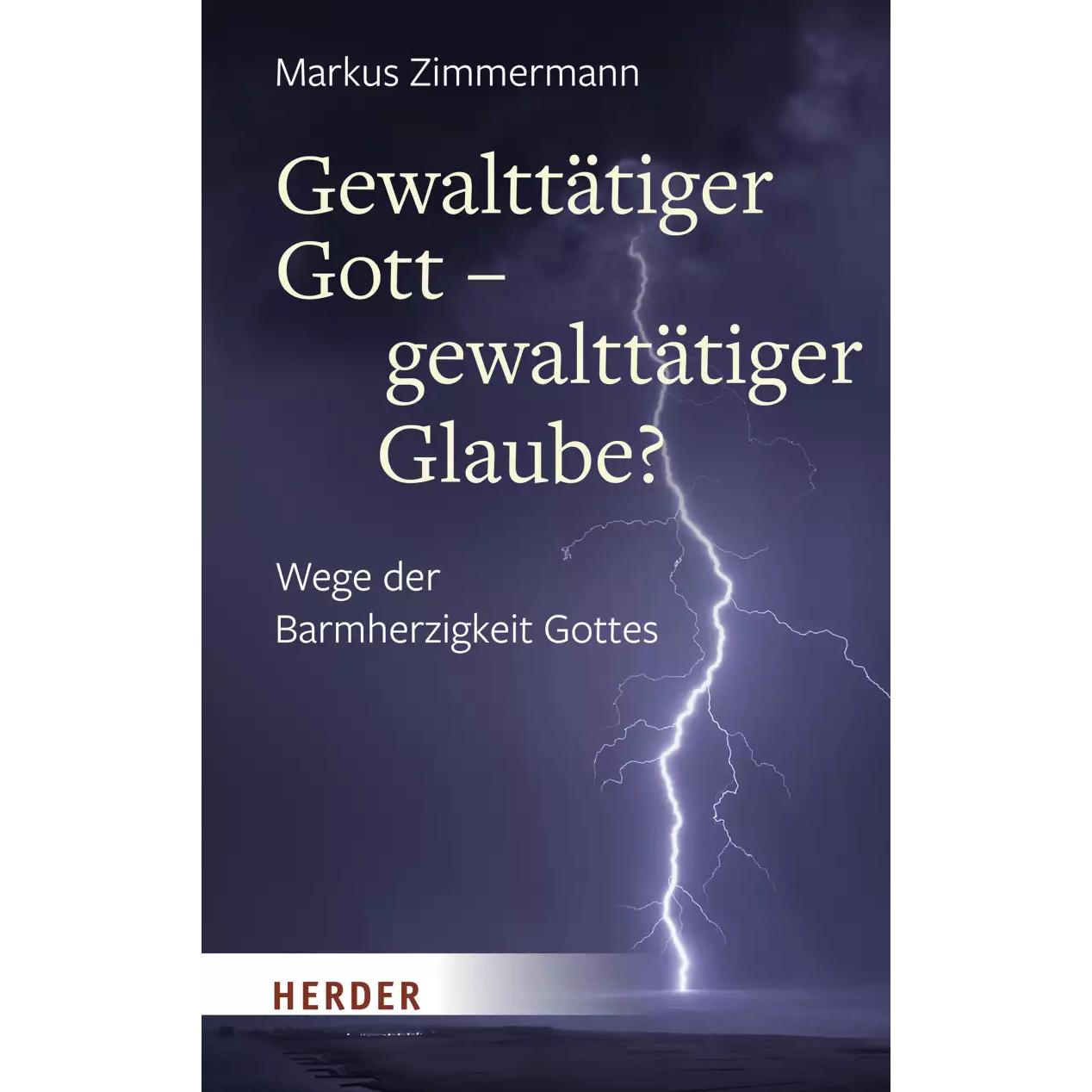 Gewalttätiger Gott – gewalttätiger Glaube?, Fachbücher von Markus Zimmermann