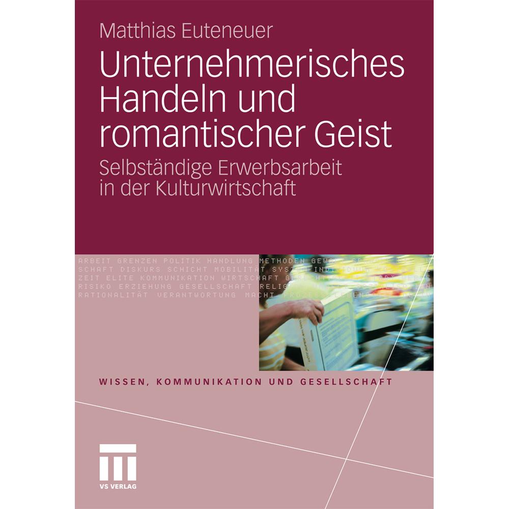 Unternehmerisches Handeln und romantischer Geist, Fachbücher von Matthias Euteneuer