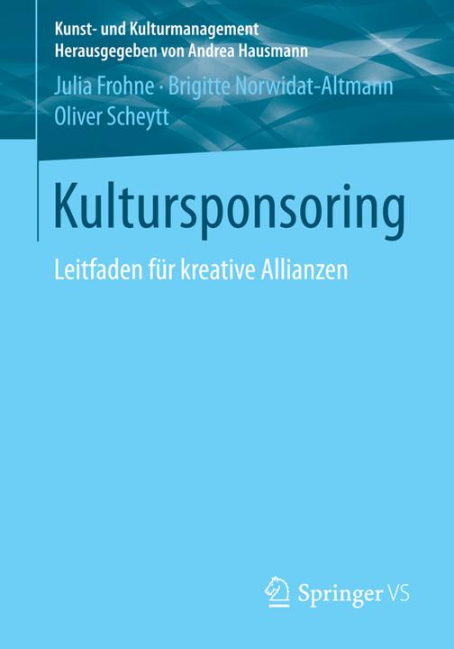 Produktbild Kultursponsoring (Deutsch, Brigitte Norwidat-Altmann, Julia Frohne, Oliver Scheytt, 2015)