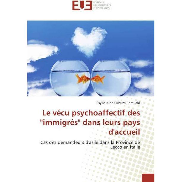 Le vécu psychoaffectif des 'immigrés' dans leurs pays d'accueil, Ratgeber von Psy Miruho Cirhuza Romuald
