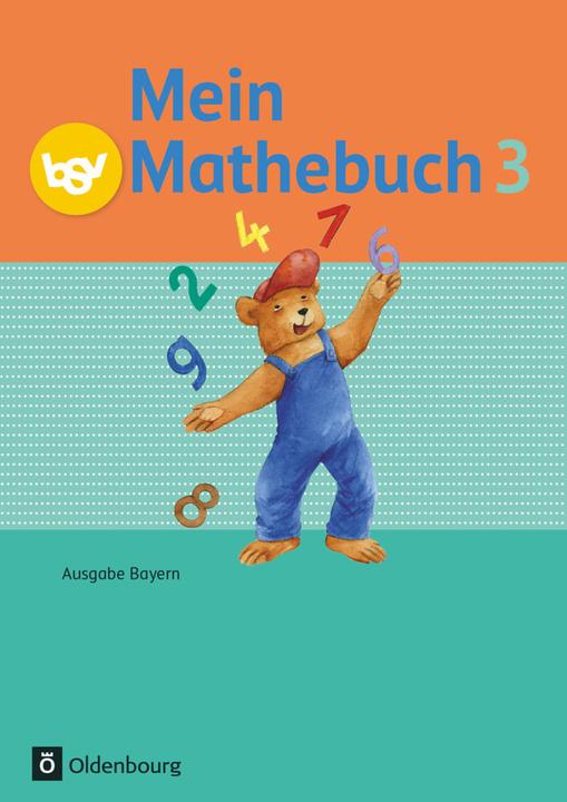Produktbild Mein Mathebuch 3. Schuljahr. Ausgabe B. Neubearbeitung. Schülerbuch. BY (Deutsch, Andrea Kasperbauer, Brigitte Dangelat-Bergner, Christiane Listl, 2015)