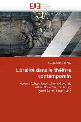 Produktbild L"oralité dans le théâtre contemporain (Französisch, Marion Chénetier-Alev, 2010)