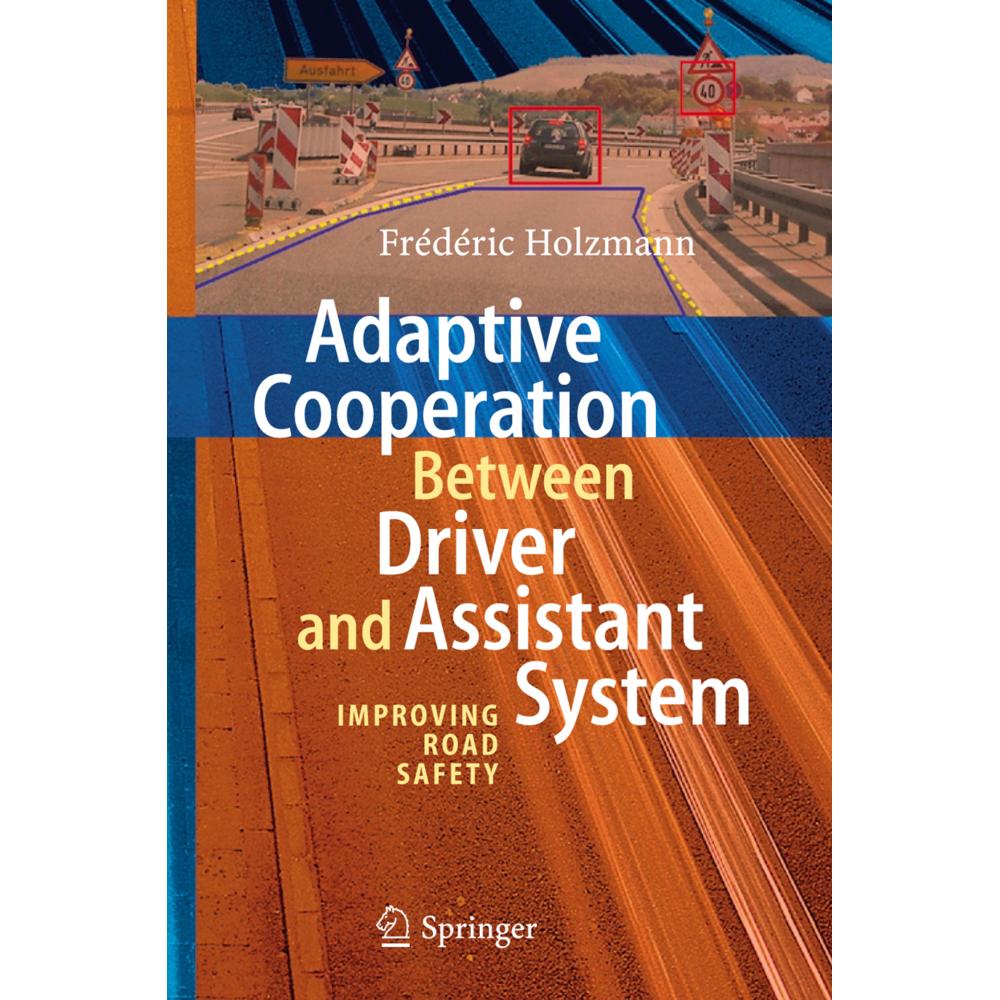 Adaptive Cooperation between Driver and Assistant System, Fachbücher von Frédéric Holzmann