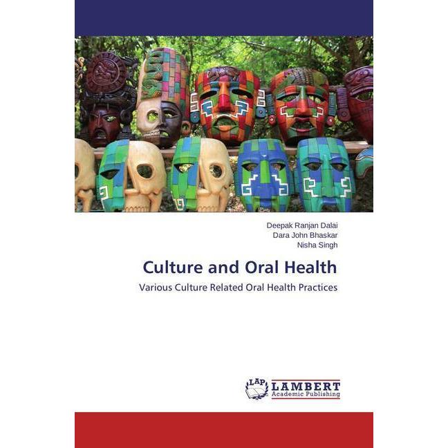 Culture and Oral Health, Fachbücher von Nisha Singh, Deepak Ranjan Dalai, Dara John Bhaskar