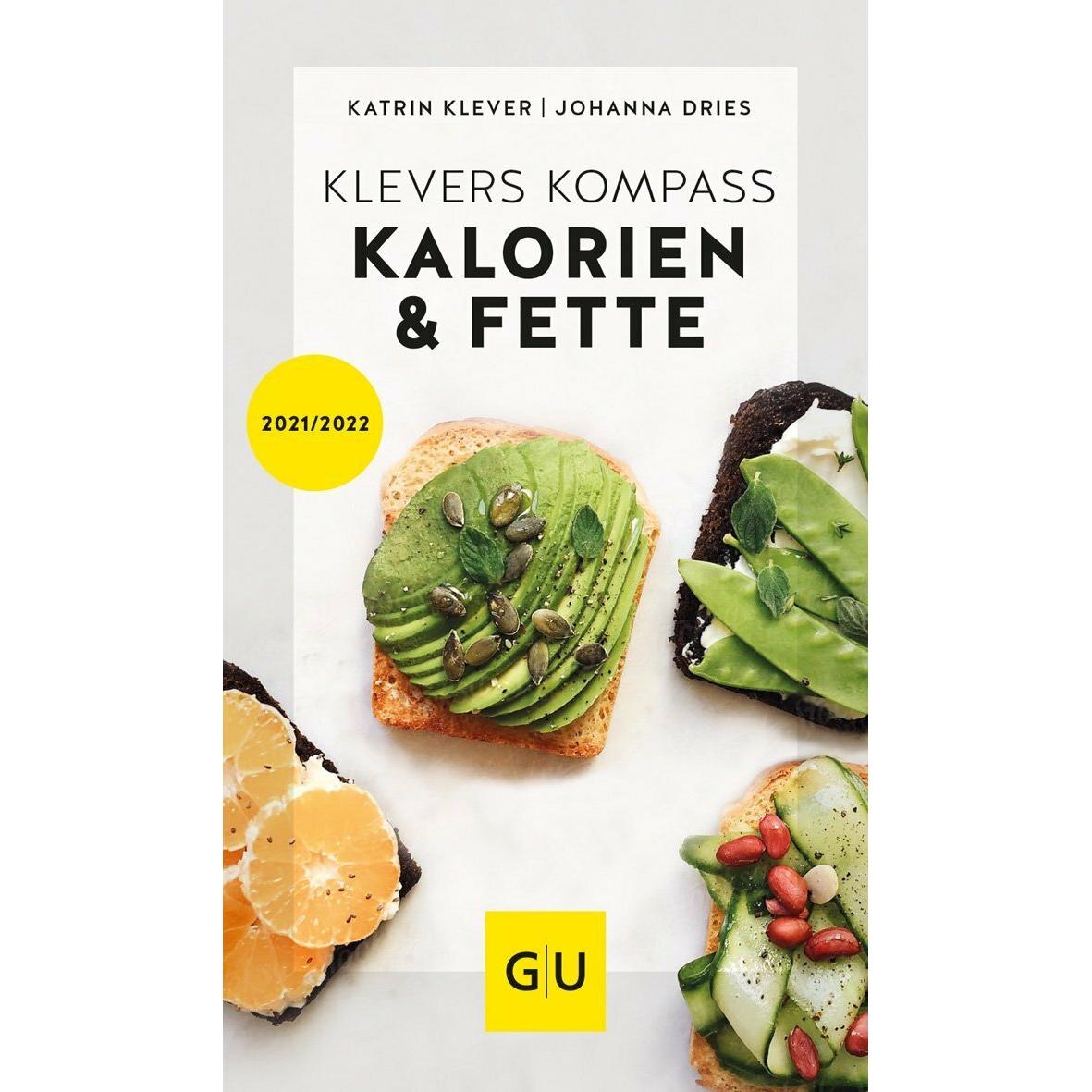 Klevers Kompass Kalorien & Fette 2021/22, Ratgeber von Johanna Dries