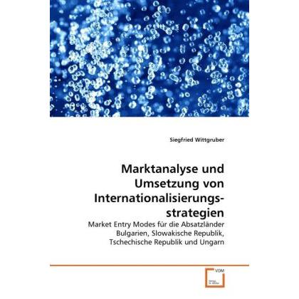 Marktanalyse und Umsetzung von Internationalisierungs-strategien, Fachbücher