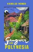 Produktbild Gauguin and Polynesia (Englisch, Nicholas Thomas, 2024)