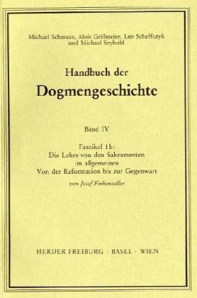 Produktbild Fortsetzungswerk. Handbuch der Dogmengeschichte.: Die Lehre von den Sakramenten im allgemeinen (Deutsch, Josef Finkenzeller, 1982)