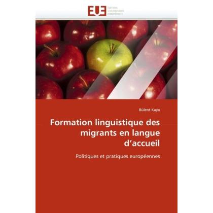 Formation linguistique des migrants en langue d'accueil, Fachbücher von Bülent Kaya