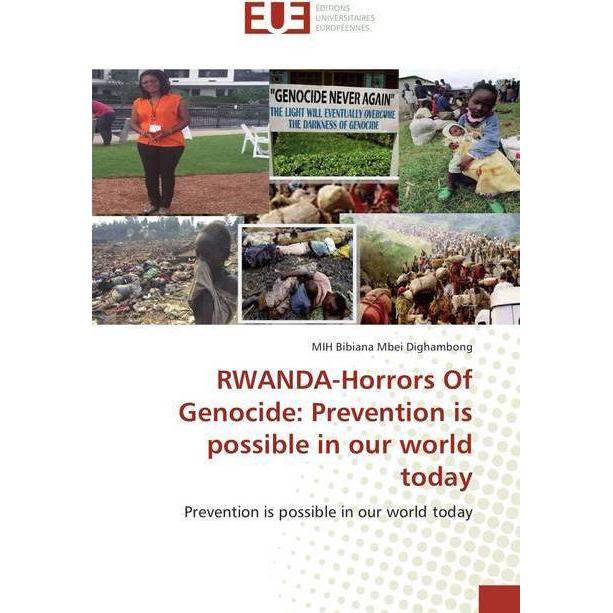 RWANDA-Horrors Of Genocide: Prevention is possible in our world today, Fachbücher von MIH Bibiana Mbei Dighambong