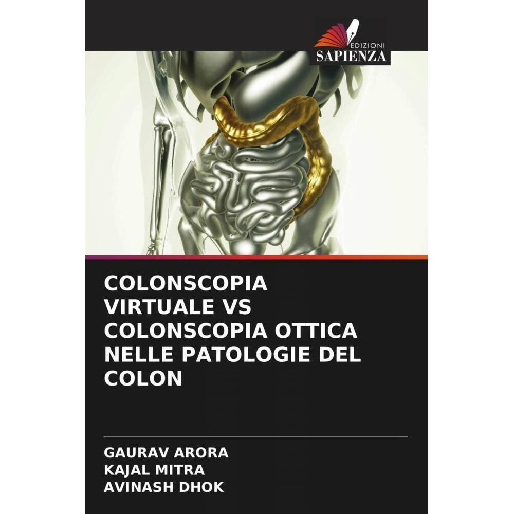 Various Publishers Colonscopia Virtuale Vs Colonscopia Ottica Nelle Patologie Del Colon (Kajal Mitra, Gaurav Arora, Avinash Dhok, 2022) (56865037)