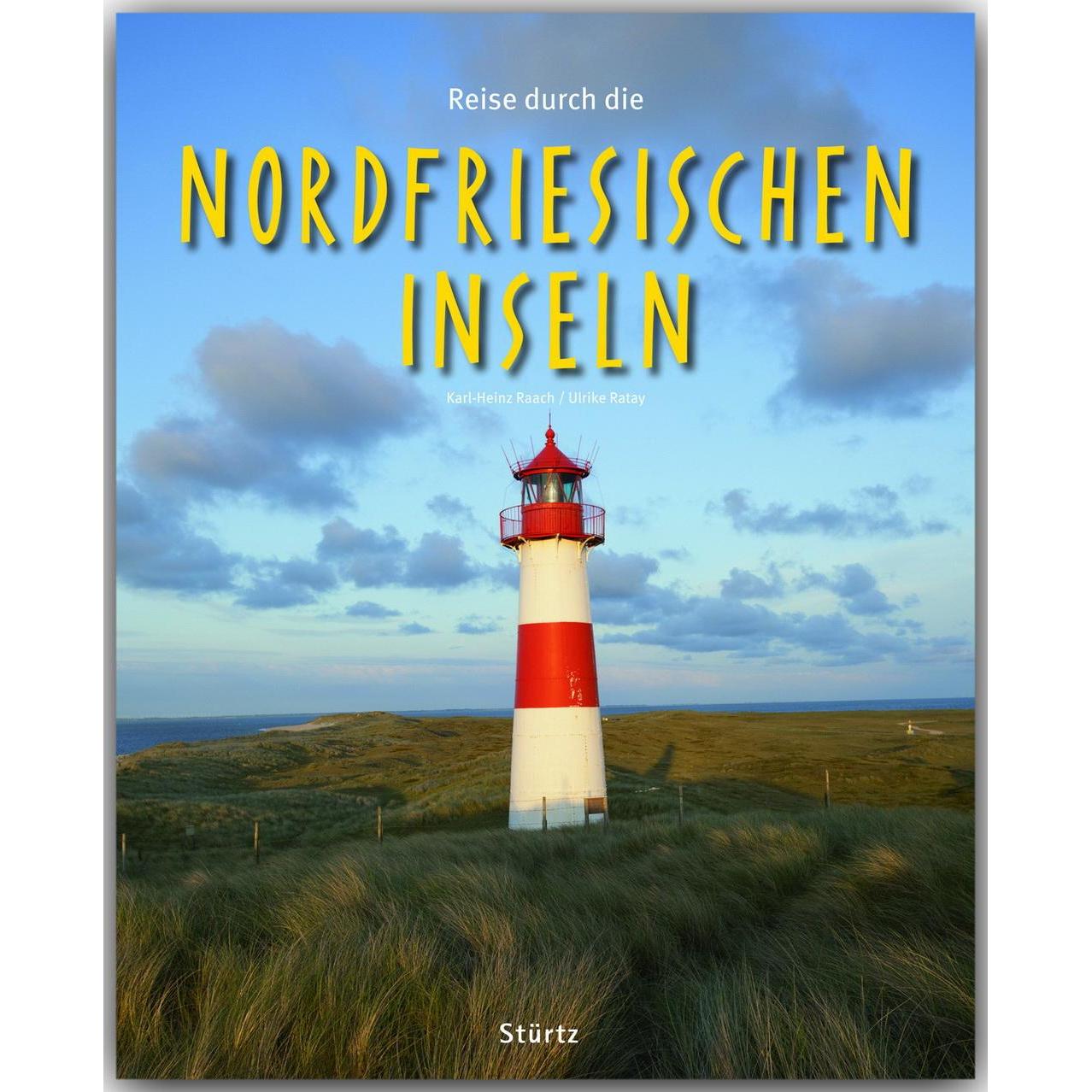 Reise durch die Nordfriesischen Inseln, Ratgeber von Ulrike Ratay, Karl-Heinz Raach