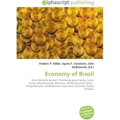 Economy of Brazil, Fachbücher von Agnes F. Vandome, Frederic P. Miller, John McBrewster