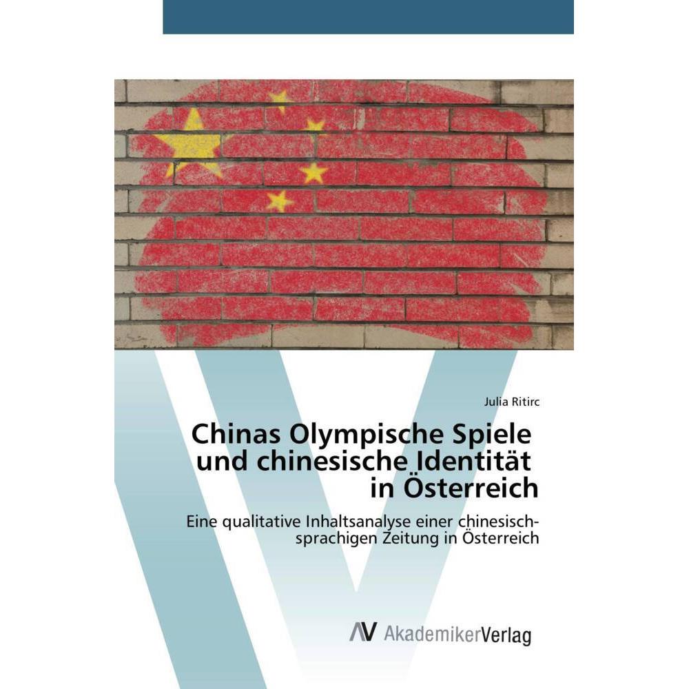 Chinas Olympische Spiele und chinesische Identität in Österreich, Fachbücher von Julia Ritirc