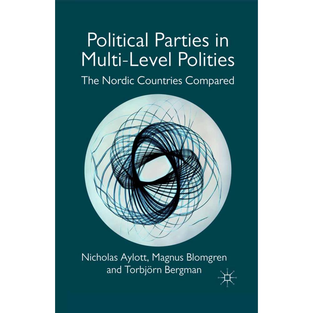Political Parties in Multi-Level Polities, Fachbücher von Nicholas Aylott, Magnus Blomgren, T. Bergman