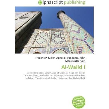 Al-Walid I, Fachbücher von Agnes F. Vandome, Frederic P. Miller, John McBrewster