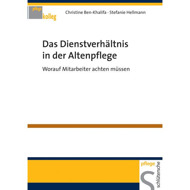 Das Dienstverhältnis in der Altenpflege, Fachbücher von Stefanie Hellmann, Christine Ben-Khalifa
