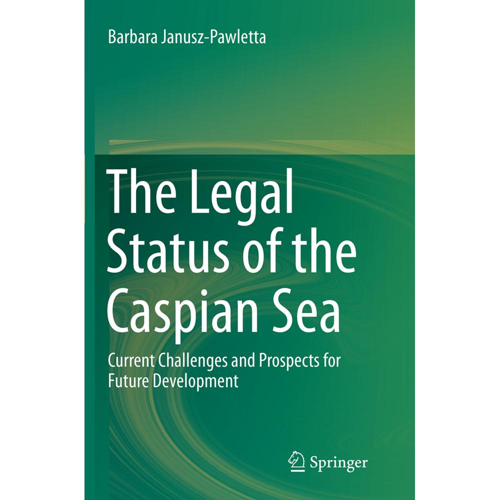 The Legal Status of the Caspian Sea, Fachbücher von Barbara Janusz-Pawletta