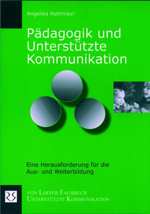 Produktbild Pädagogik und Unterstützte Kommunikation (Deutsch, Angelika Rothmayr, 2008)