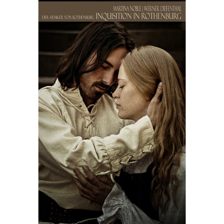 Der Henker von Rothenburg: Inquisiton in Rothenburg, Belletristik von Martina Noble, Werner Diefenthal