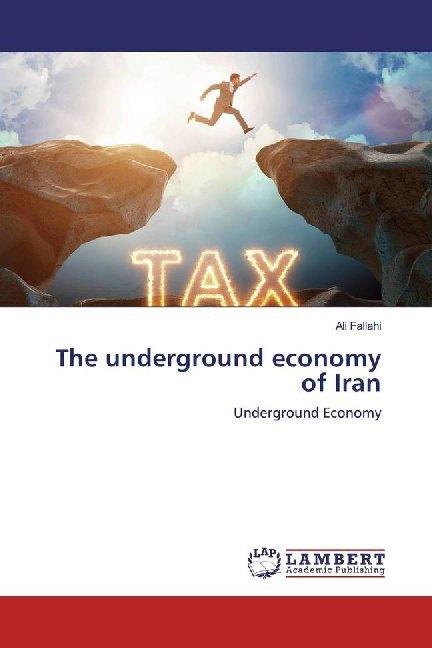 The underground economy of Iran (Deutsch, Ali Fallahi, 2020)