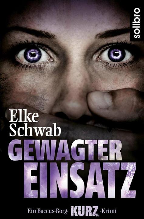 Produktbild Gewagter Einsatz (Deutsch, Elke Schwab, 2016)