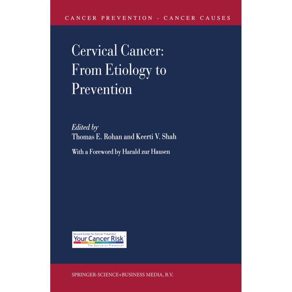Cervical Cancer: From Etiology to Prevention, Fachbücher von Keerti V. Shah, Thomas E. Rohan