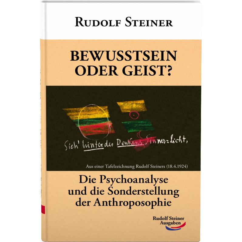 Bewusstsein oder Geist?, Ratgeber von Rudolf Steiner