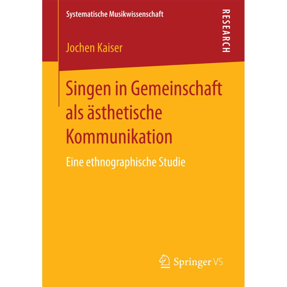Singen in Gemeinschaft als ästhetische Kommunikation, Fachbücher von Jochen Kaiser
