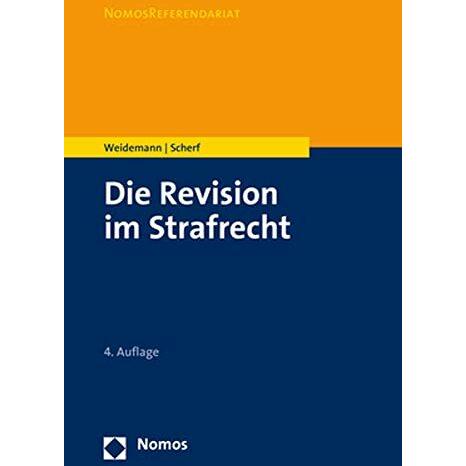 Die Revision im Strafrecht, Fachbücher von Matthias Weidemann, Fabian Scherf