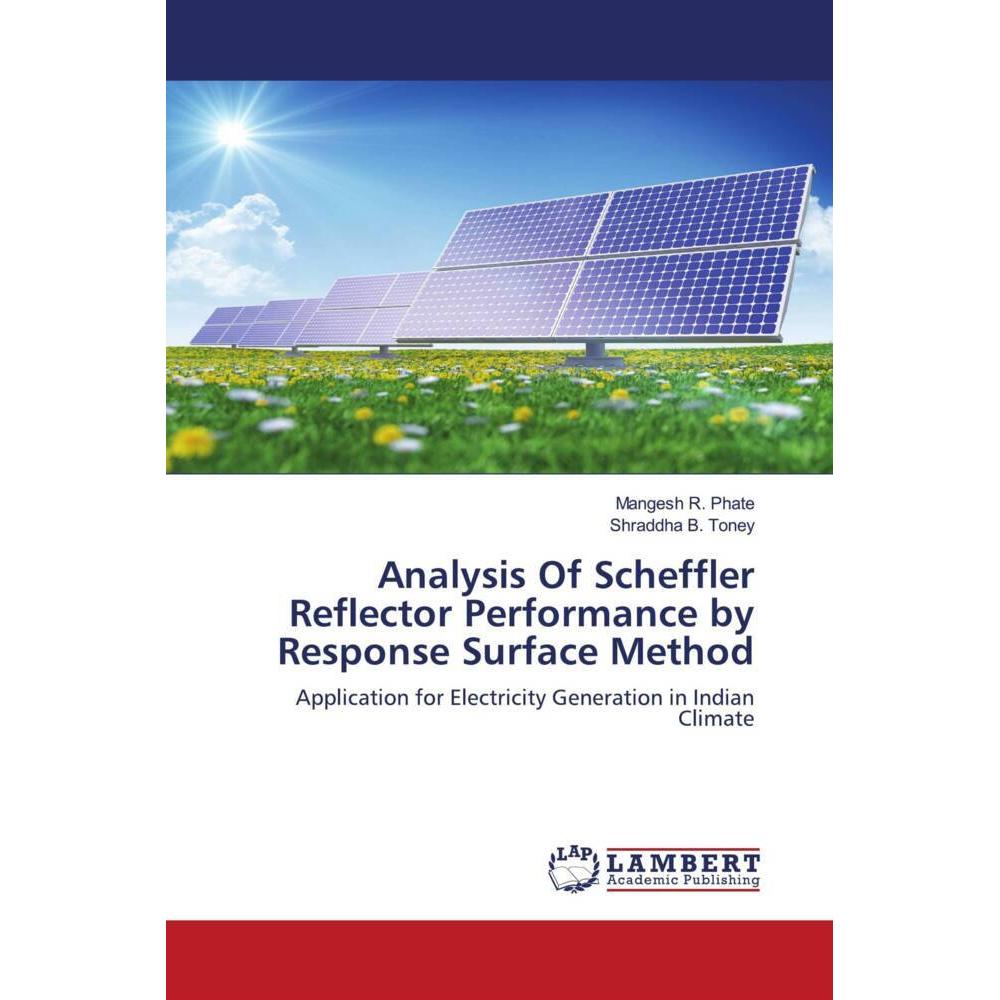 Analysis Of Scheffler Reflector Performance by Response Surface Method, Fachbücher von Mangesh R. Phate, Shraddha B. Ton...