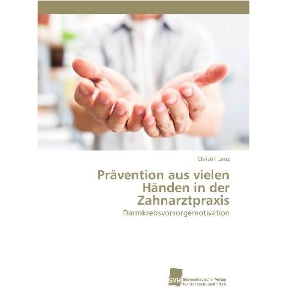 Prävention aus vielen Händen in der Zahnarztpraxis, Fachbücher von Christin Lenz